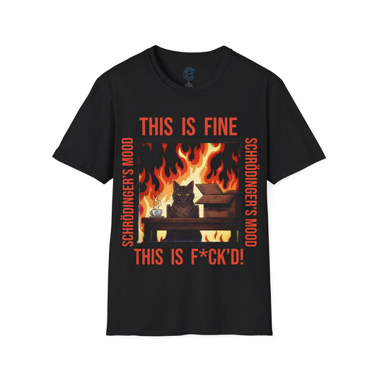 Schrödinger's Mood T-shirt design featuring cat in burning room combining quantum physics thought experiment with This is Fine meme