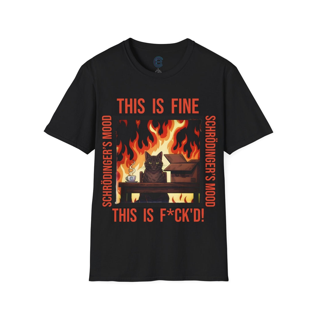 Schrödinger's Mood T-shirt design featuring cat in burning room combining quantum physics thought experiment with This is Fine meme
