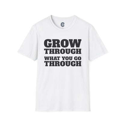 Go Through & Grow Through T-Shirt