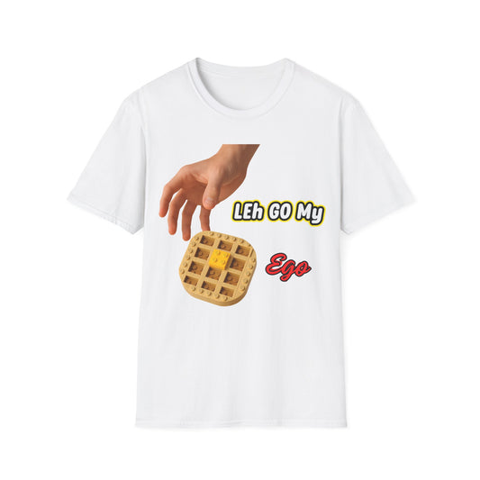 LEh GO My Ego T-Shirt