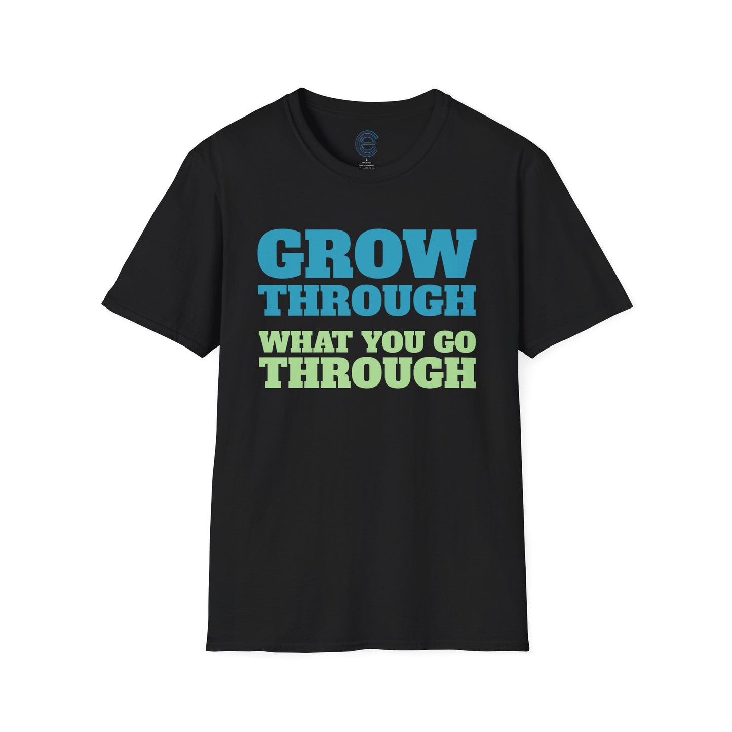 Go Through & Grow Through T-Shirt