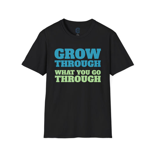 Go Through & Grow Through T-Shirt