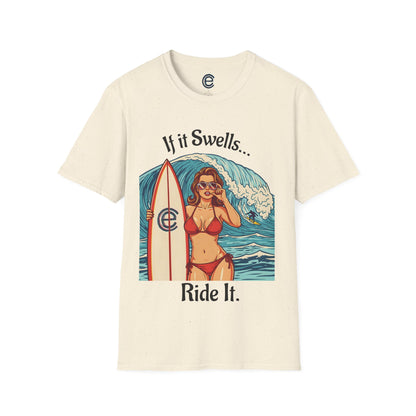 If It Swells, Ride It T-Shirt