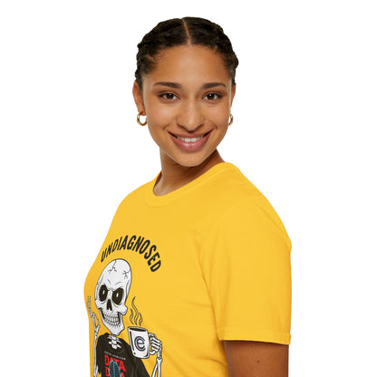 Undiagnosed But... T-Shirt