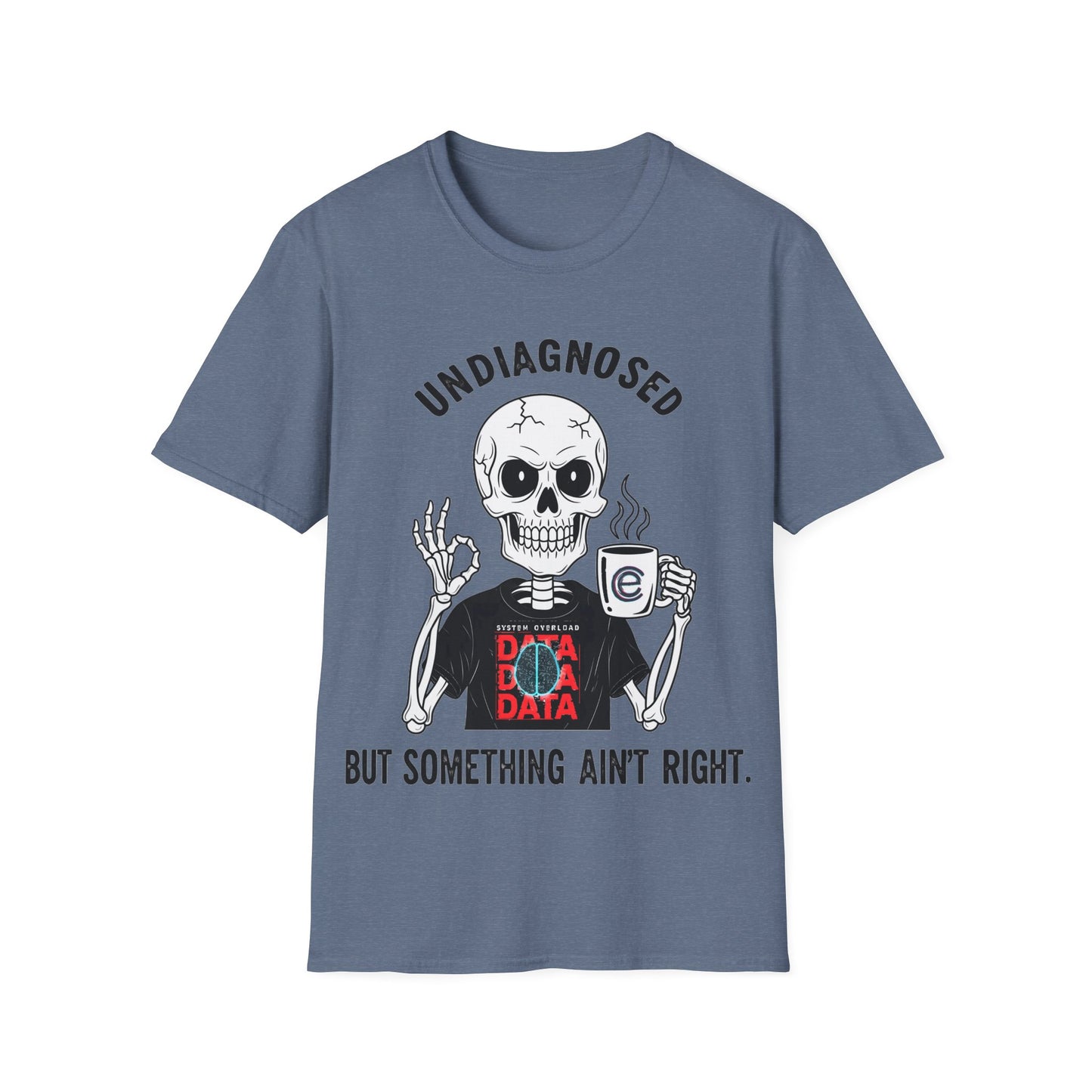 Undiagnosed But... T-Shirt