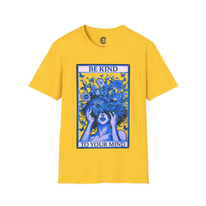 Be Kind To Your Mind T-Shirt