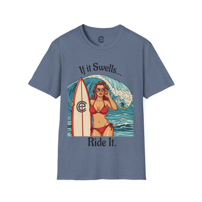 If It Swells, Ride It T-Shirt