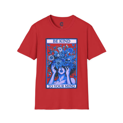 Be Kind To Your Mind T-Shirt