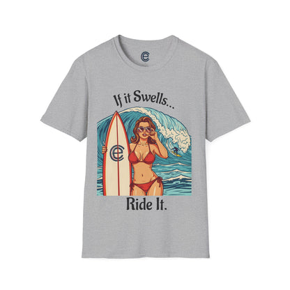 If It Swells, Ride It T-Shirt