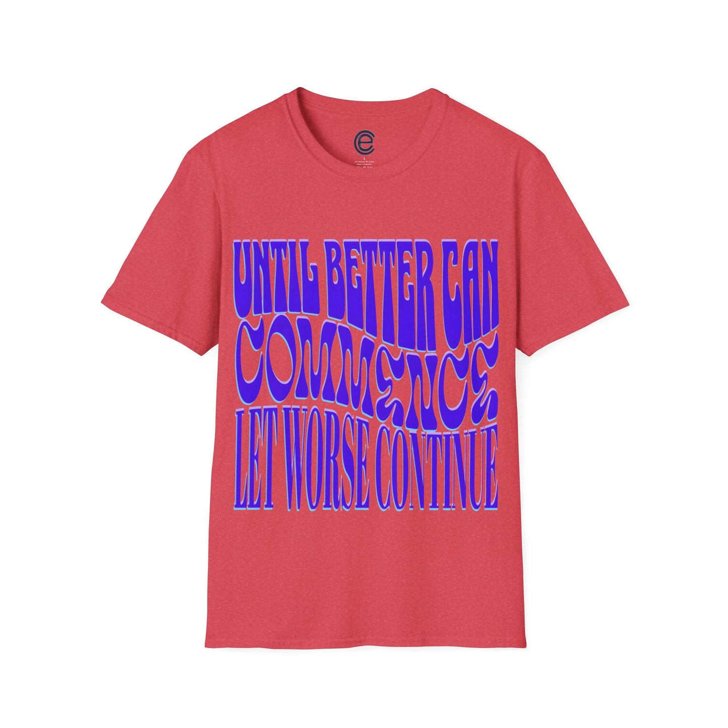Until Better Can Commence... - Heather Irish Green Graphic T-Shirt