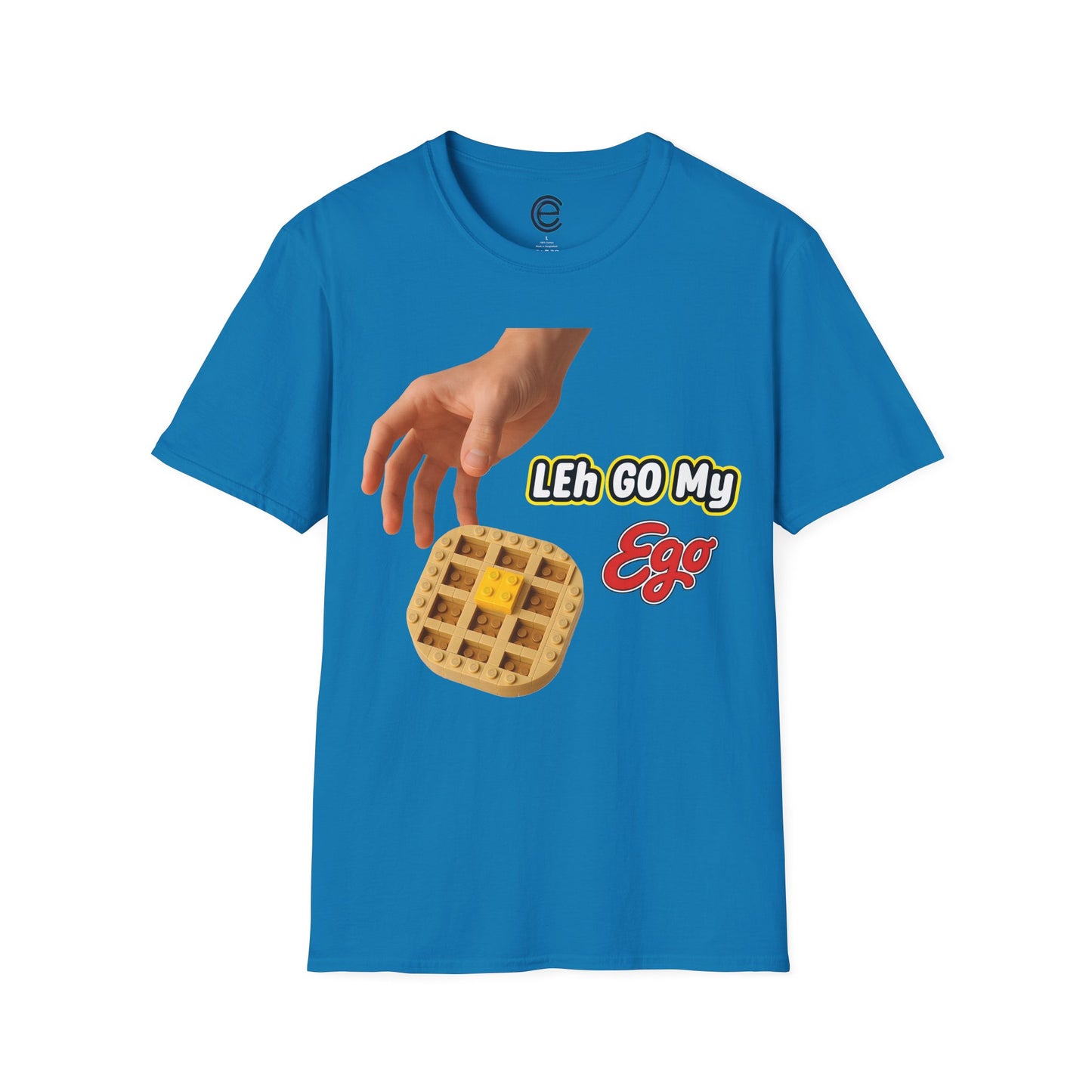 LEh GO My Ego T-Shirt
