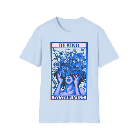 Be Kind To Your Mind T-Shirt