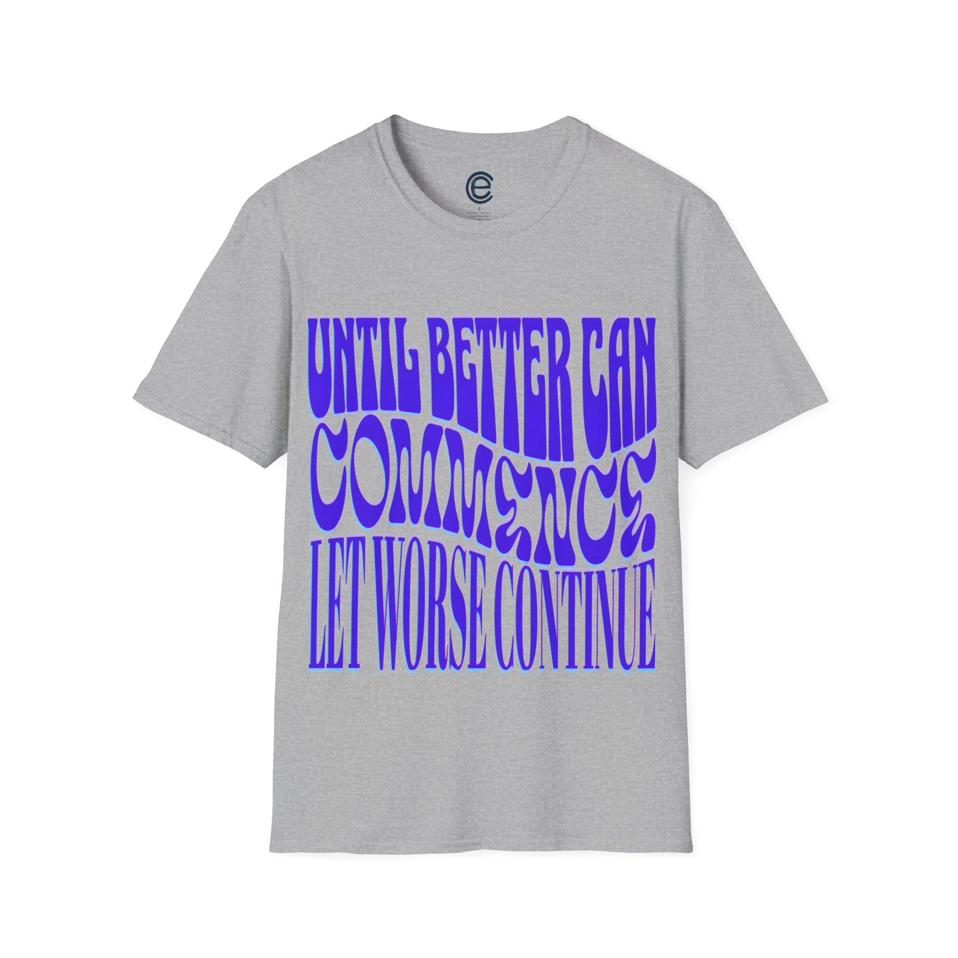 Until Better Can Commence... - Cornsilk Graphic T-Shirt