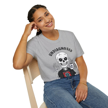 Undiagnosed But... T-Shirt