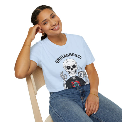Undiagnosed But... T-Shirt