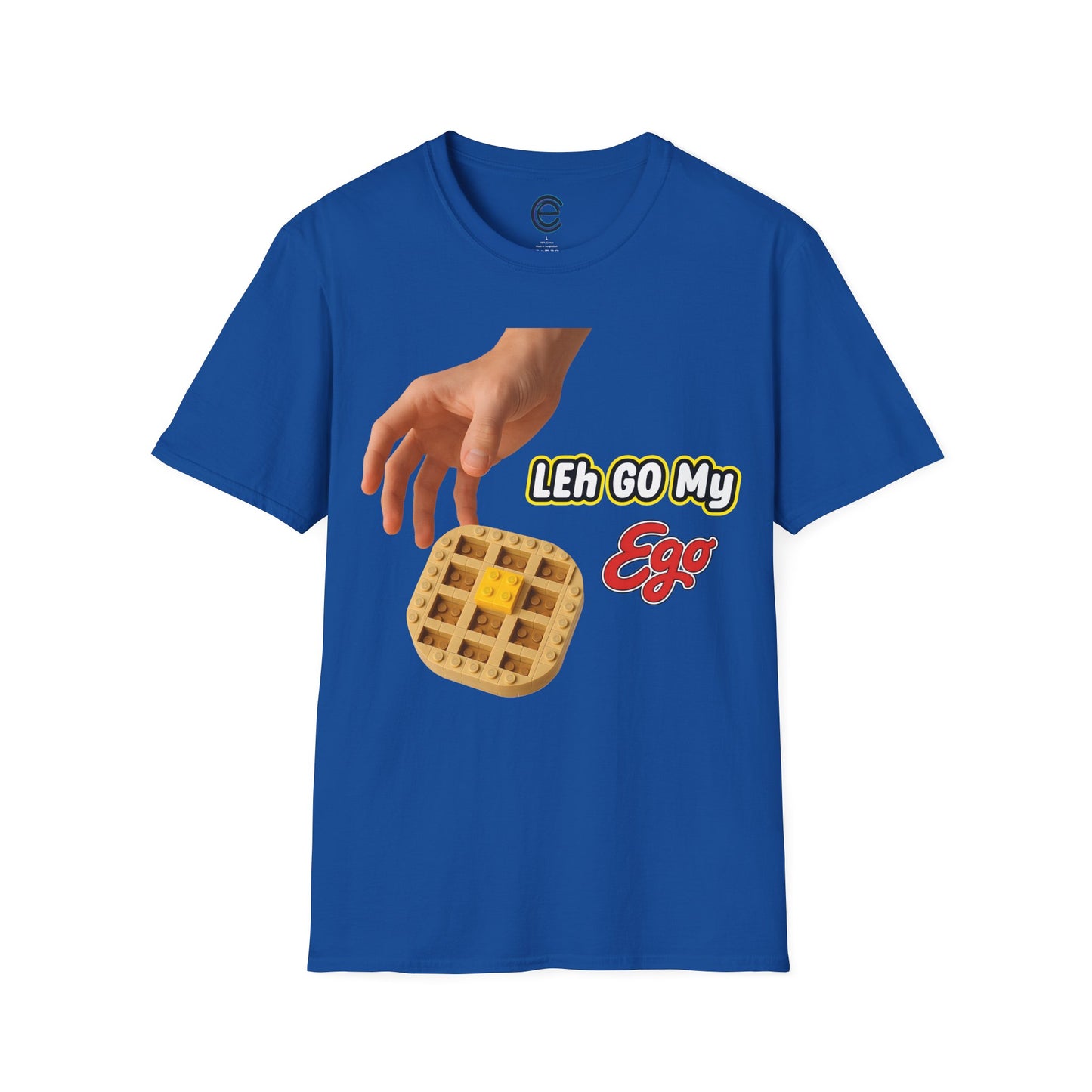 LEh GO My Ego T-Shirt
