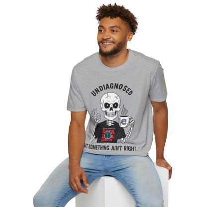 Undiagnosed But... T-Shirt