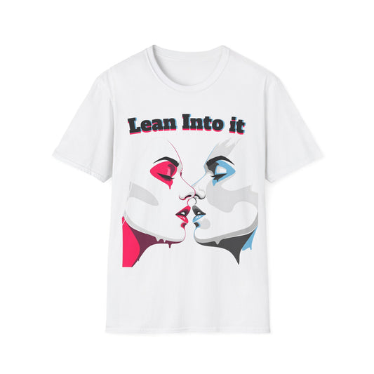 Lean Into It T-Shirt