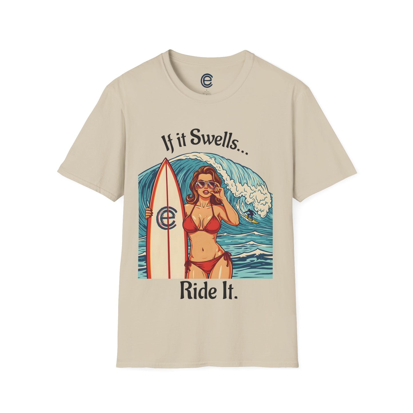 If It Swells, Ride It T-Shirt