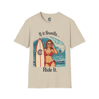 If It Swells, Ride It T-Shirt
