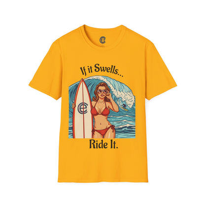 If It Swells, Ride It T-Shirt