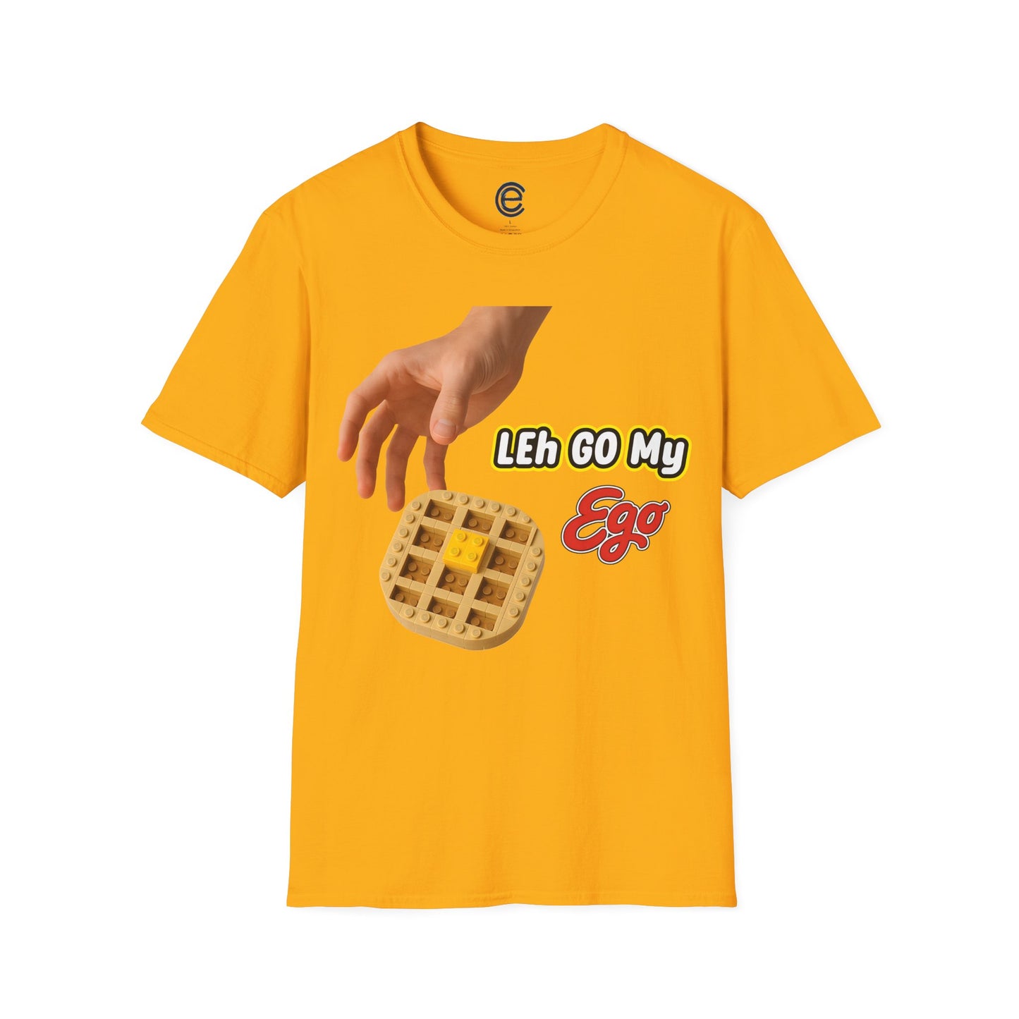 LEh GO My Ego T-Shirt