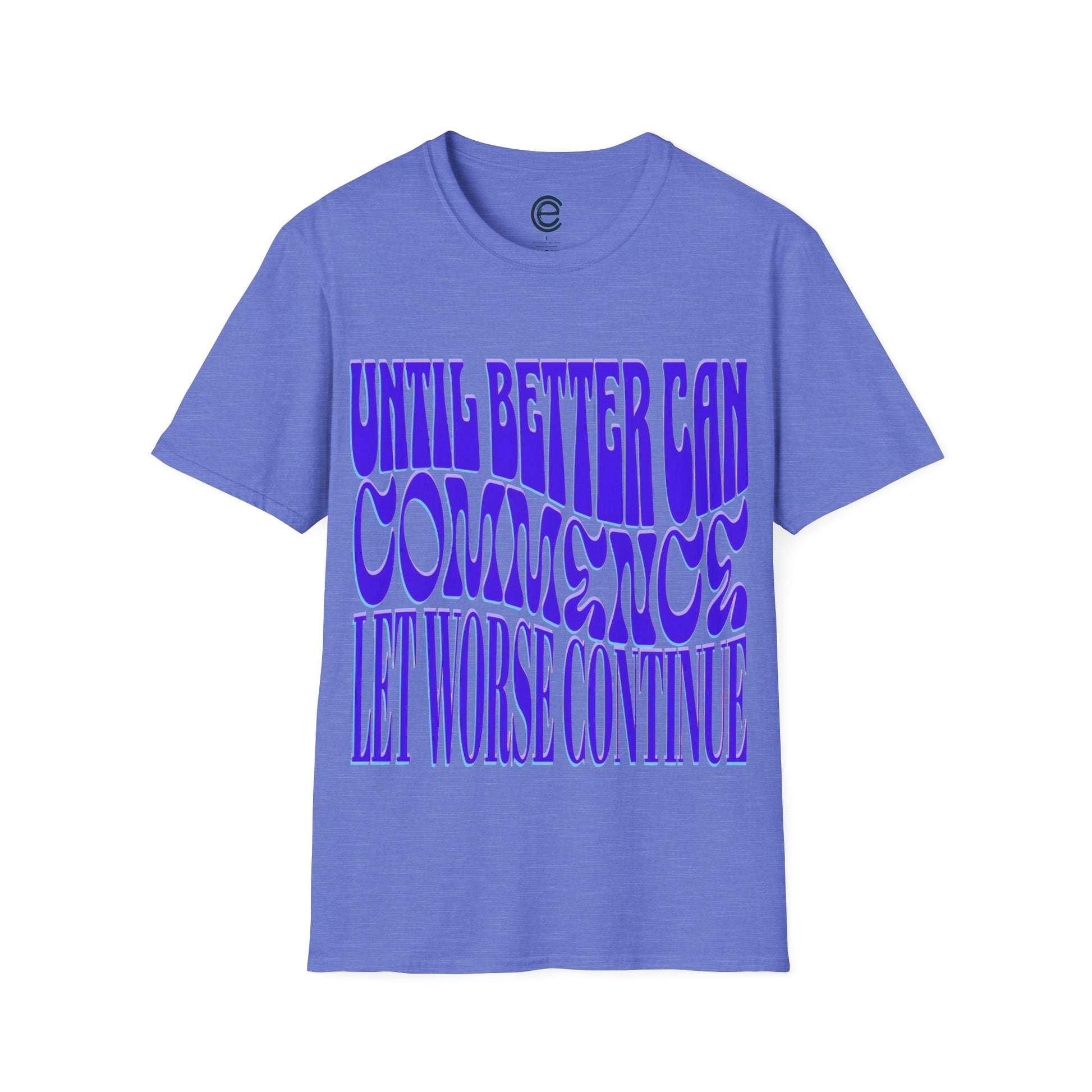 Until Better Can Commence... - Gold Graphic T-Shirt