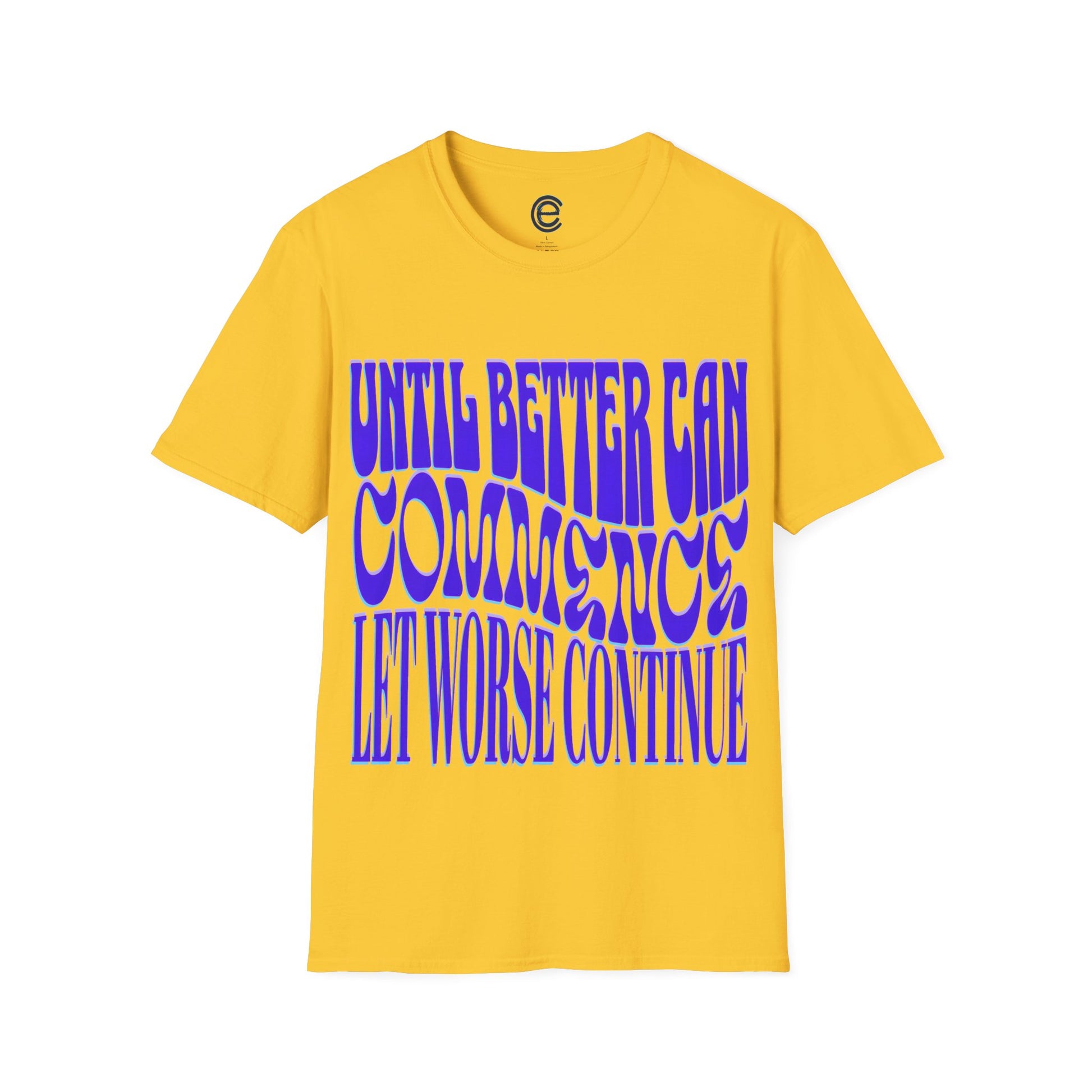 Until Better Can Commence... - White Graphic T-Shirt