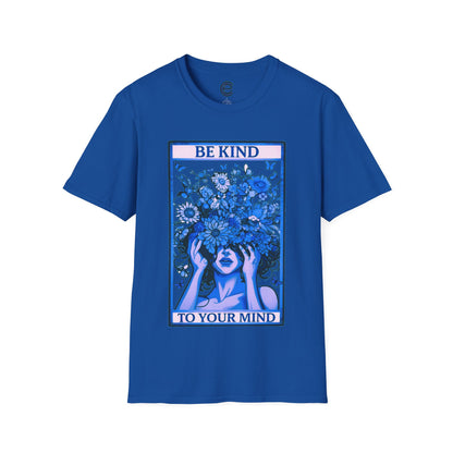 Be Kind To Your Mind T-Shirt