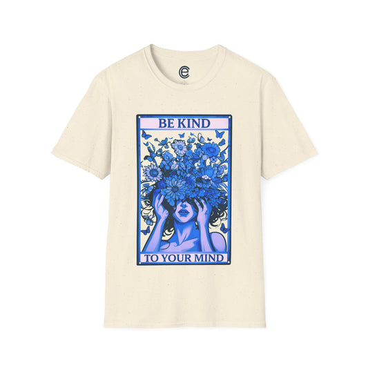 Be Kind To Your Mind T-Shirt