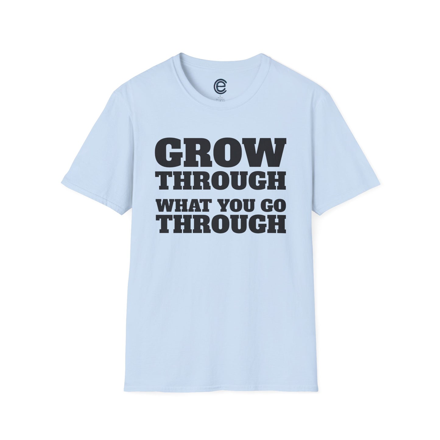 Go Through & Grow Through T-Shirt