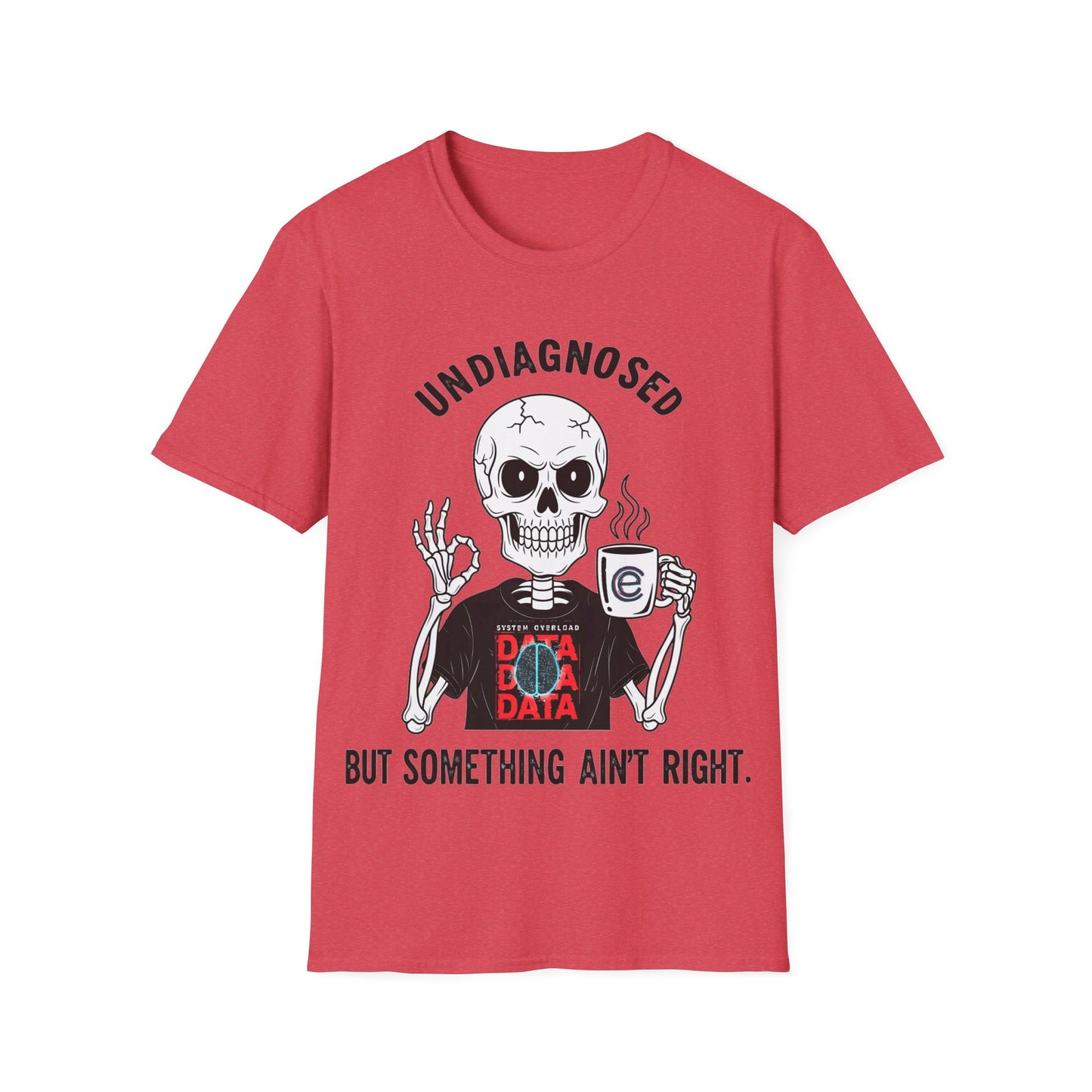 Undiagnosed But... T-Shirt