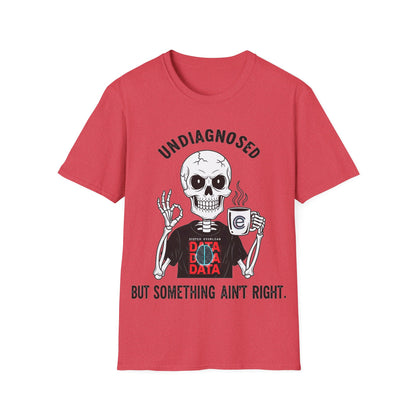 Undiagnosed But... T-Shirt