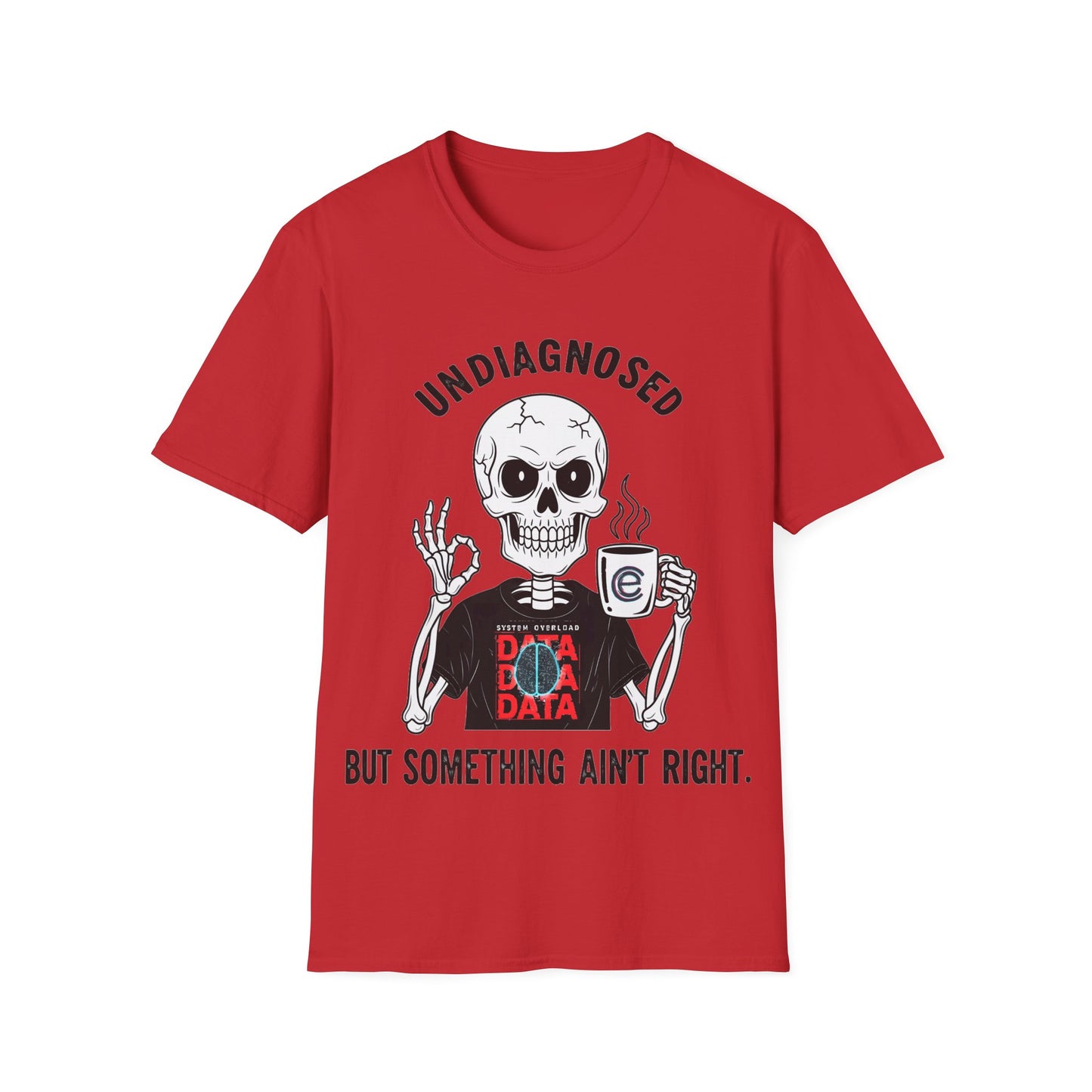 Undiagnosed But... T-Shirt