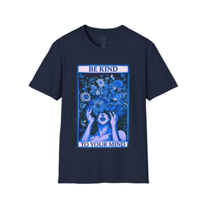 Be Kind To Your Mind T-Shirt