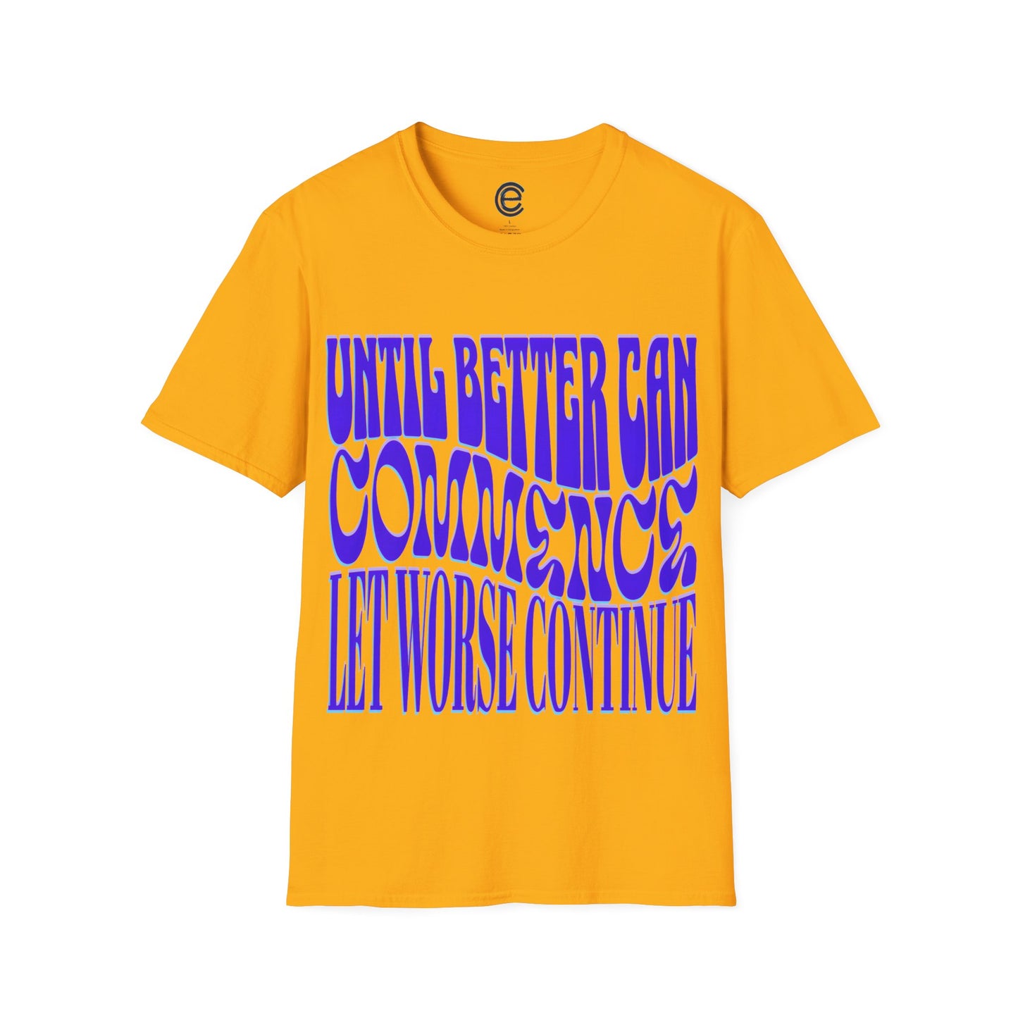 Until Better Can Commence... - Heather Indigo Graphic T-Shirt