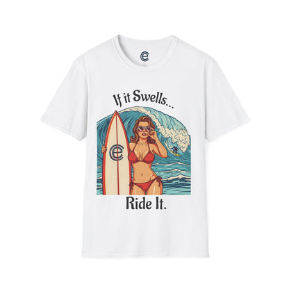 If It Swells, Ride It T-Shirt
