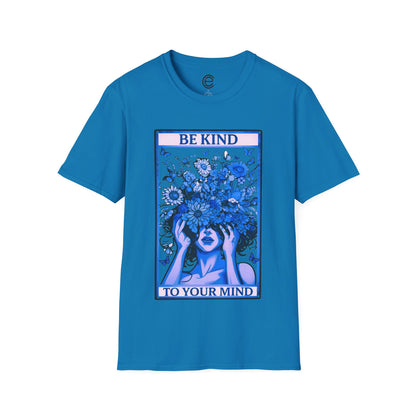 Be Kind To Your Mind - Sapphire Graphic T-Shirt