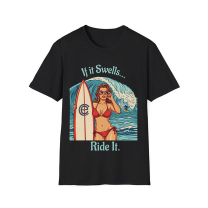 If It Swells, Ride It - Black Graphic Tee: Surf Wisdom, Double Entendre, Rated MA. Plausible Deniability, Wit & Wordplay, Wave, Bold
