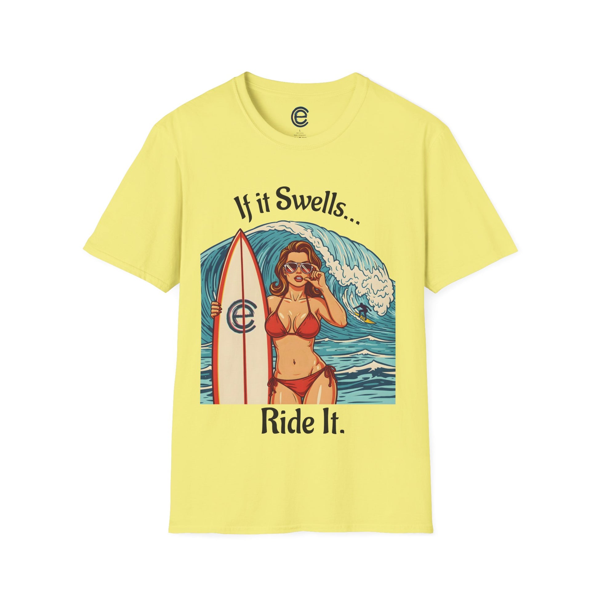 If It Swells, Ride It - Cornsilk Graphic T-Shirt