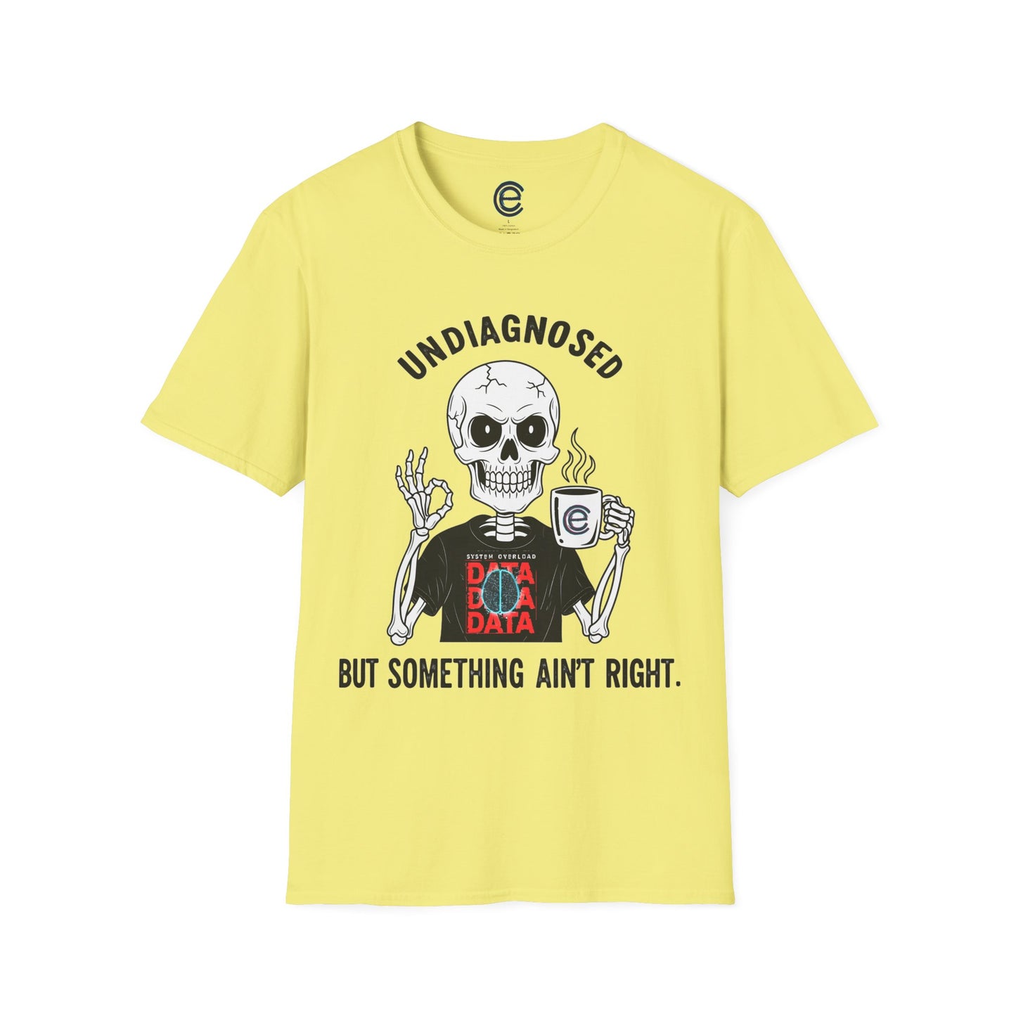 Undiagnosed But... - Cornsilk Graphic T-Shirt