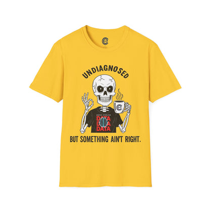 Undiagnosed But... - Daisy Graphic T-Shirt