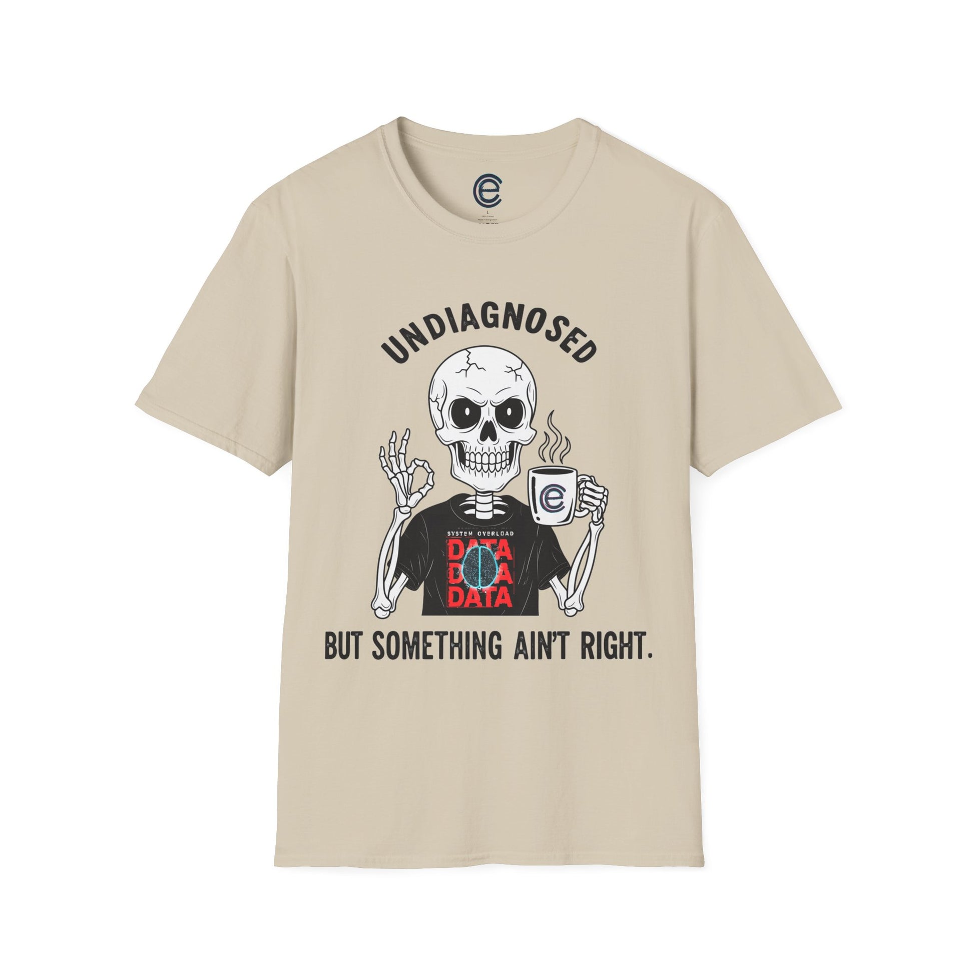 Undiagnosed But... - Sand Graphic T-Shirt