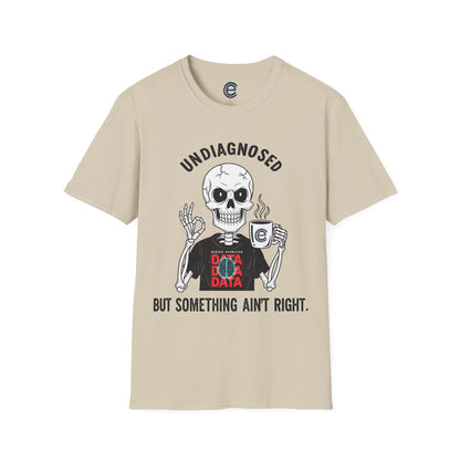 Undiagnosed But... - Sand Graphic T-Shirt